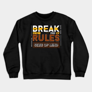 Break All The Rules Brooklyn New York Vintage Crewneck Sweatshirt